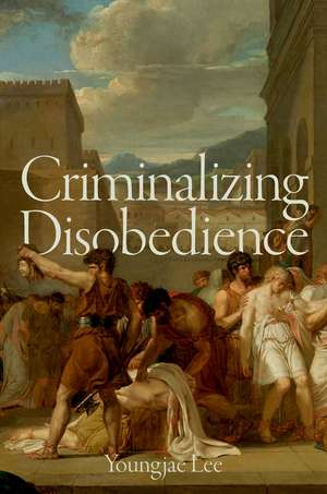 Criminalizing Disobedience de Youngjae Lee