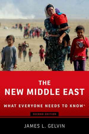 The New Middle East: What Everyone Needs to Know® de James Gelvin