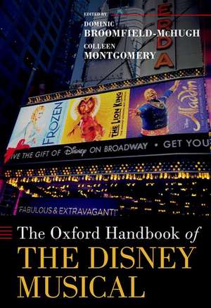 The Oxford Handbook of the Disney Musical de Dominic Broomfield-McHugh