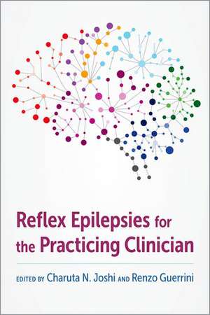 Reflex Epilepsies for the Practicing Clinician de Charuta N. Joshi