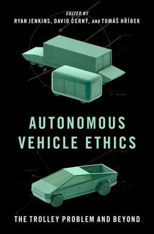 Autonomous Vehicle Ethics: The Trolley Problem and Beyond de Ryan Jenkins