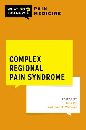 Complex Regional Pain Syndrome de Jijun Xu