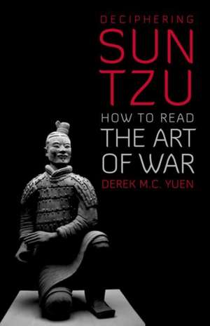 Deciphering Sun Tzu de Derek M C Yuen