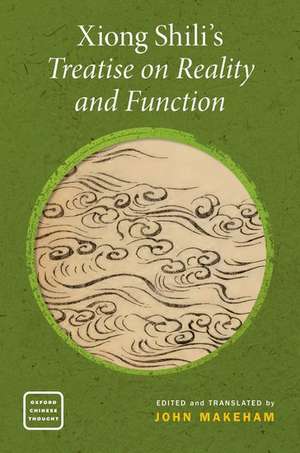 Xiong Shili's Treatise on Reality and Function de John Makeham