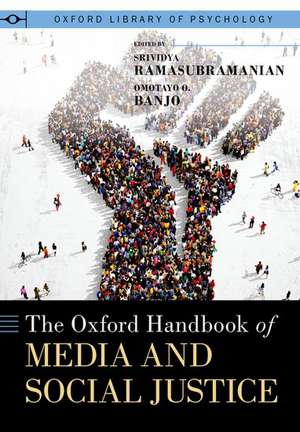 The Oxford Handbook of Media and Social Justice de Srividya Ramasubramanian