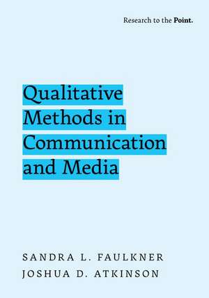 Qualitative Methods in Communication and Media de Sandra L. Faulkner