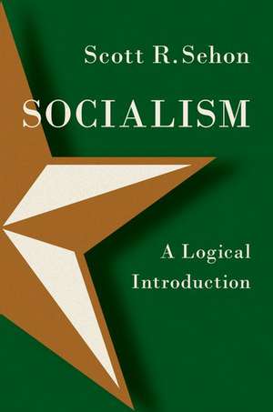 Socialism: A Logical Introduction de Scott R. Sehon