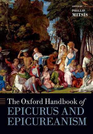 The Oxford Handbook of Epicurus and Epicureanism de Phillip Mitsis