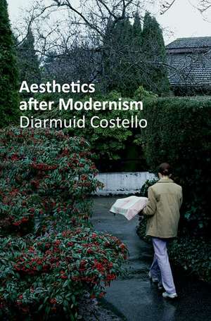 Aesthetics After Modernism de Diarmuid Costello