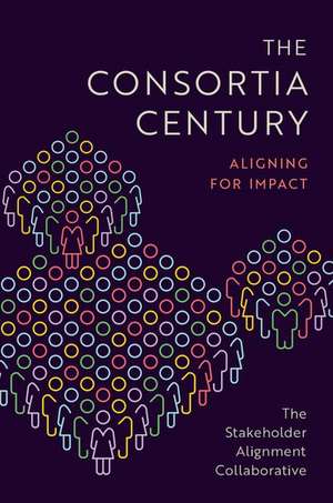 The Consortia Century: Aligning for Impact