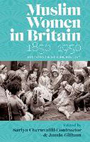 Muslim Women in Britain, 1850-1950 de Sariya Cheruvallil-Contractor