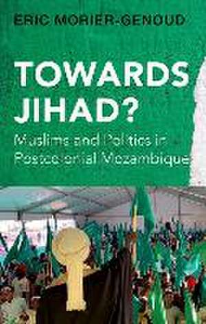 Towards Jihad? de Eric Morier-Genoud