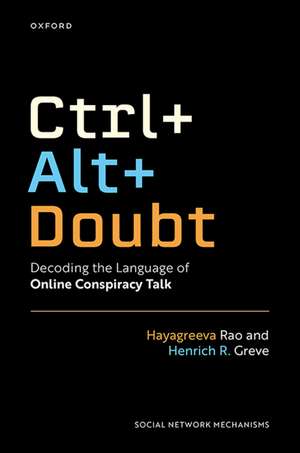 Ctrl+Alt+Doubt: Decoding the Language of Online Conspiracy Talk de Hayagreeva Rao