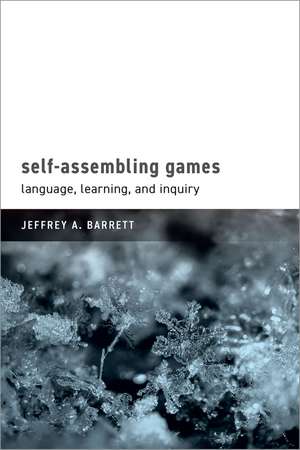 Self-Assembling Games: Language, Learning, and Inquiry de Jeffrey A. Barrett