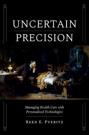 Uncertain Precision de Reed E Pyeritz