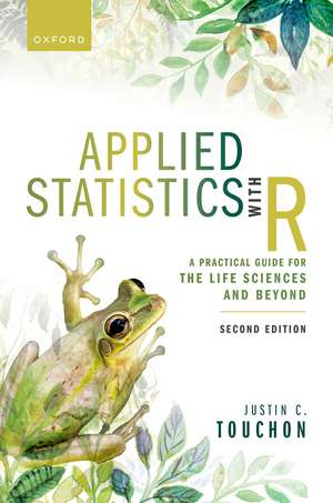 Applied Statistics with R: A Practical Guide for the Life Sciences and Beyond de Justin C. Touchon