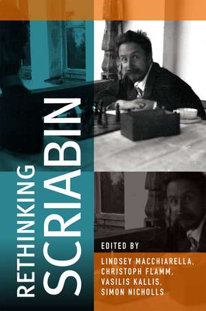 Rethinking Scriabin de Lindsey Macchiarella