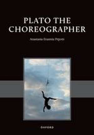 Plato the Choreographer de Anastasia-Erasmia Peponi