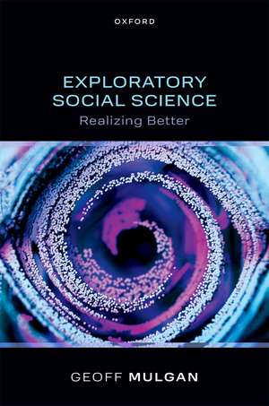 Exploratory Social Science: Realizing Better de Geoff Mulgan