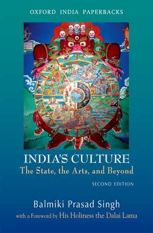 India's Culture: The State, the Arts, and Beyond, Second Edition de Balmiki Prasad Singh