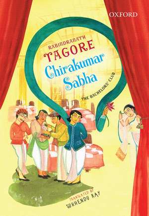 Chirakumar Sabha: The Bachelor's Club: A Comedy in Five Acts de Rabindranath Tagore