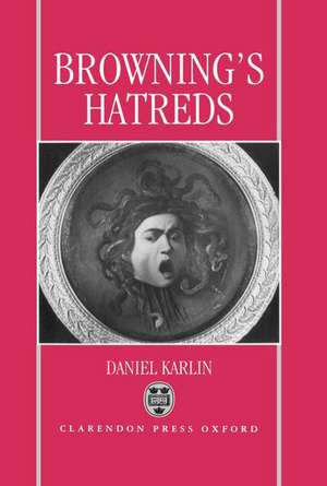 Browning's Hatreds de Daniel Karlin