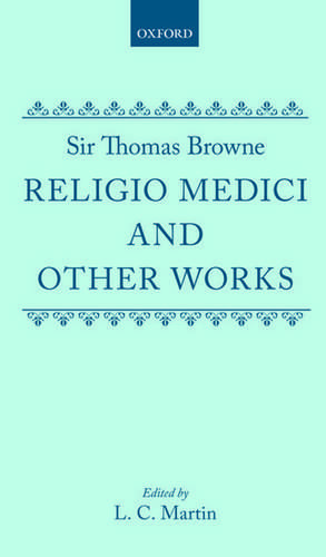 Religio Medici and Other Works: Religio Medici and Other Works de Thomas Browne