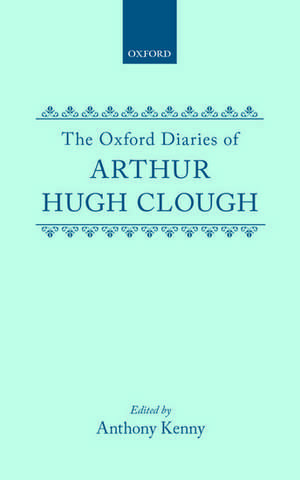 The Oxford Diaries of Arthur Hugh Clough de Arthur Hugh Clough