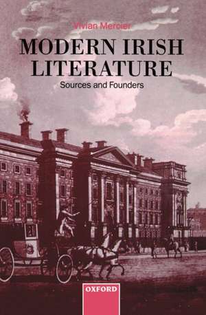 Modern Irish Literature: Sources and Founders de Vivian Mercier