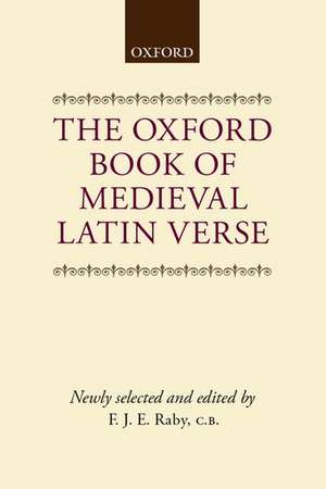 The Oxford Book of Medieval Latin Verse de F. J. E. Raby