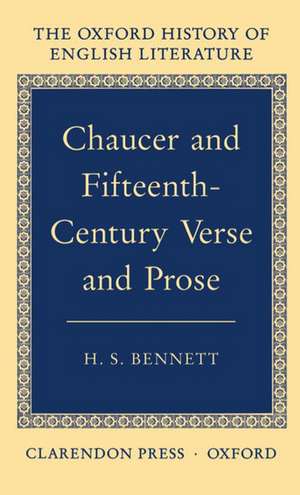 Chaucer and Fifteenth-Century Verse and Prose de H. S. Bennett