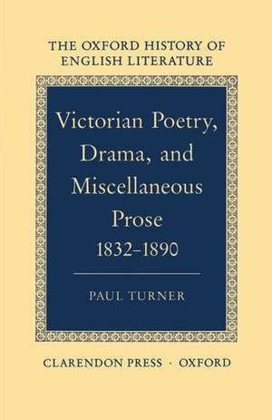 Victorian Poetry, Drama, and Miscellaneous Prose 1832-1890 de Paul Turner