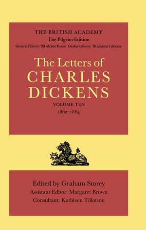 The British Academy/The Pilgrim Edition of the Letters of Charles Dickens: Volume 10: 1862-1864 de Charles Dickens