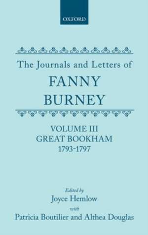 The Journals and Letters of Fanny Burney (Madame d'Arblay): Volume III: Great Bookham, 1793-1797 de Fanny Burney