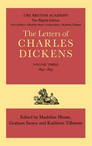 The Pilgrim Edition of the Letters of Charles Dickens: Volume 3. 1842-1843 de Charles Dickens