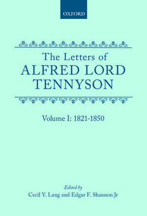 The Letters of Alfred Lord Tennyson: Volume I: 1821-1850 de Lord Tennyson, Alfred