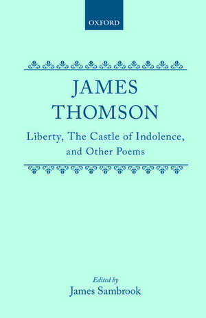 Liberty, The Castle of Indolence, and Other Poems de James Thomson