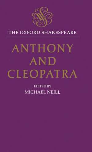 The Oxford Shakespeare: Anthony and Cleopatra de William Shakespeare