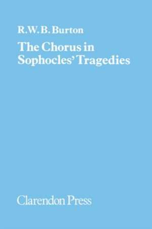 The Chorus in Sophocles' Tragedies de R. W. B. Burton