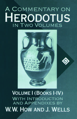 A Commentary on Herodotus: Volume I: Books I-IV de W. W. How