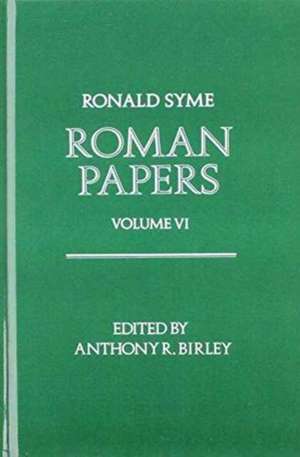 Roman Papers: Volume VI de Ronald Syme