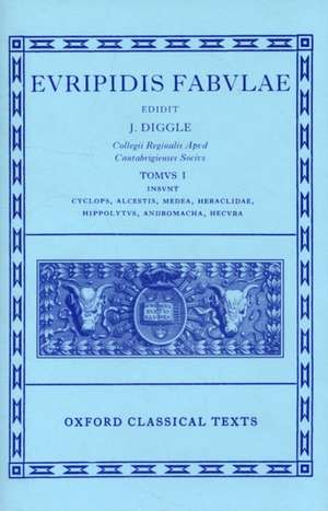 Euripides Fabulae: Vol. I: (Cyc., Alc., Med., Heracl., Hip., And., Hec.) de James Diggle