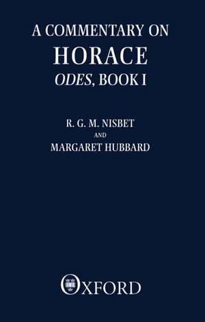 A Commentary on Horace: Odes: Book I de R. G. M. Nisbet