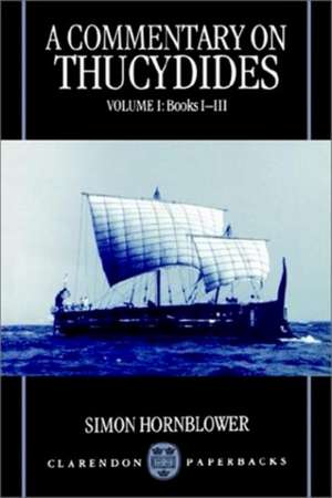 A Commentary on Thucydides: Volume I: Books i-iii de Simon Hornblower