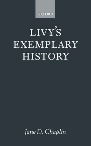 Livy's Exemplary History de Jane D. Chaplin