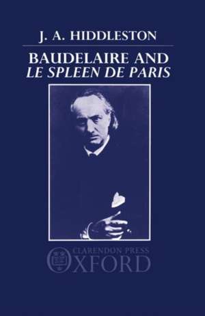 Baudelaire and 'Le Spleen de Paris' de J. A. Hiddleston