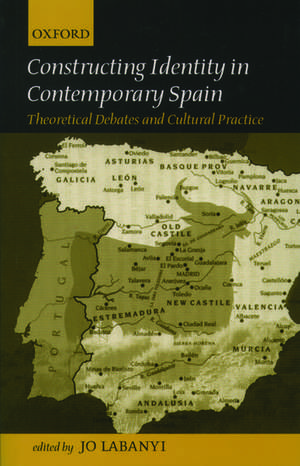 Constructing Identity in Twentieth-Century Spain: Theoretical Debates and Cultural Practice de Jo Labanyi