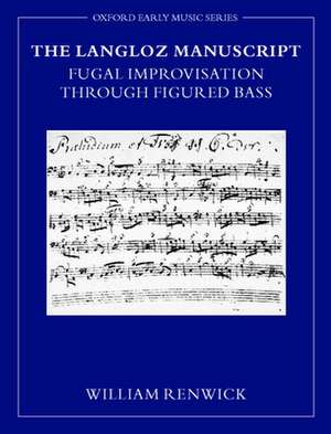 The Langloz Manuscript: Fugal Improvisation through Figured Bass de William Renwick