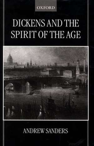 Dickens and the Spirit of the Age de Andrew Sanders