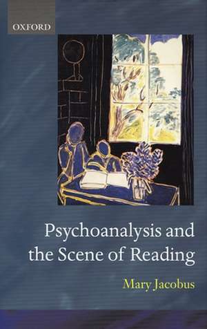 Psychoanalysis and the Scene of Reading de Mary Jacobus